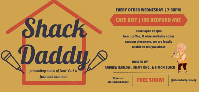 Quick Dish NY: SHACK DADDY Bi-Weekly Comedy 8.10 & 8.24 at Cafe Beit