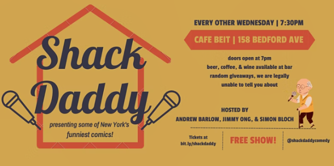Quick Dish NY: SHACK DADDY Bi-Weekly Comedy 8.10 & 8.24 at Cafe Beit