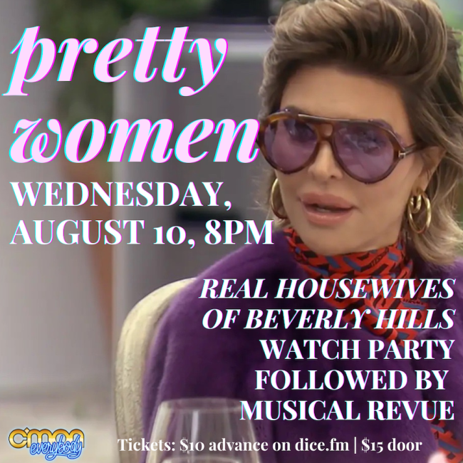 Quick Dish NY: PRETTY WOMEN A Real Housewives Musical Revue 8.10 at C’mon Everybody