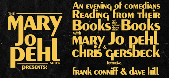 Quick Dish NY: THE MARY JO PEHL SHOW Presents ‘An Evening with Frank Conniff & Dave Hill’ 12.6 at Littlefield