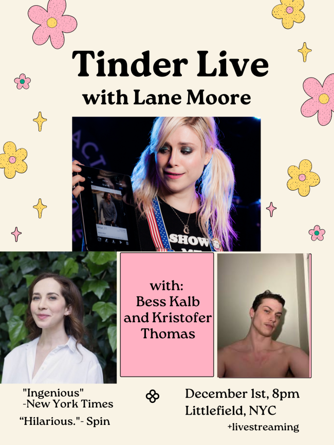 Quick Dish NY: TINDER LIVE with LANE MOORE Tomorrow 12.1 at Littlefield