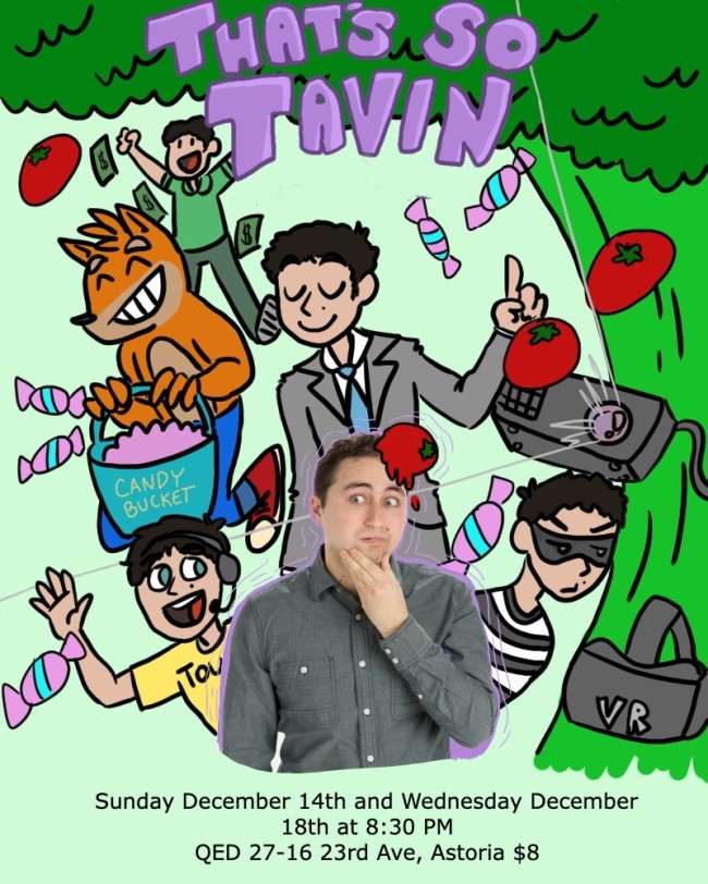 Quick Dish NY: THAT’S SO TAVIN One-Man Comedy Variety Show TONIGHT & 12.18 at QED Astoria