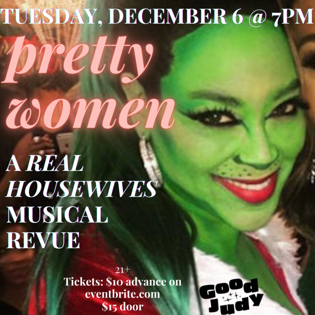Quick Dish NY: PRETTY WOMEN A ‘Real Housewives’ Musical Revue 12.6 at Good Judy