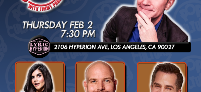 Quick Dish LA: POP CULTURED with JIMMY PARDO 2.2.23 at Lyric Hyperion