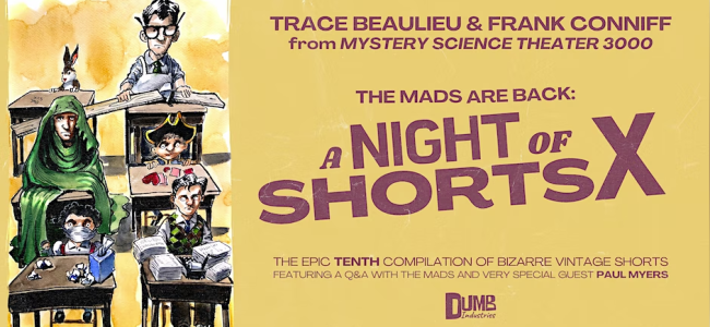 Quick Dish Online: THE MADS ARE BACK ‘A Night of Shorts X’ TOMORROW 1.10