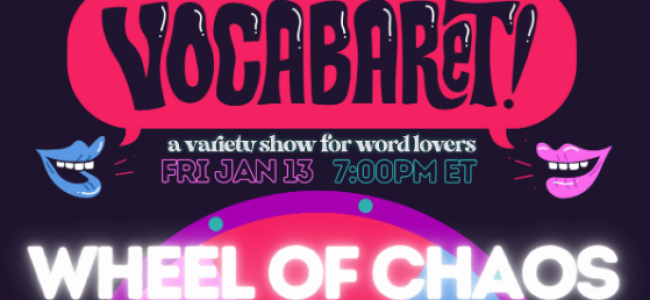 Quick Dish NY: VOCABARET Spins The ‘Wheel of Chaos’ 1.13.23 at Caveat