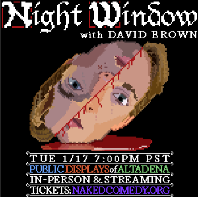 Quick Dish LA: NIGHT WINDOW with David Brown 1.17.23 at Public Display of Altadena
