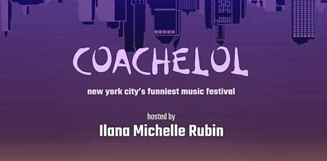 Quick Dish LA: COACHELOL The World’s Funniest Music Fest Tomorrow 1.17 at Pianos NYC