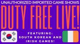 Quick Dish NY: Tonight ‘DUTY FREE LIVE! Unauthorized Imported Game Shows’ at Caveat