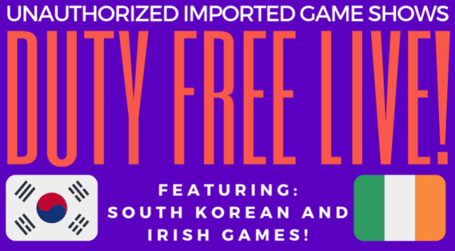 Quick Dish NY: Tonight ‘DUTY FREE LIVE! Unauthorized Imported Game Shows’ at Caveat