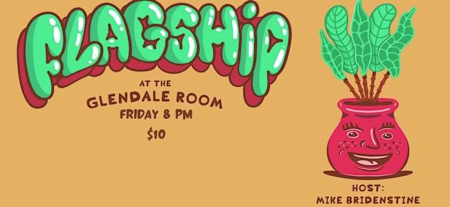 Quick Dish LA: FLAGSHIP Comedy TOMORROW 2.17 at The Glendale Room