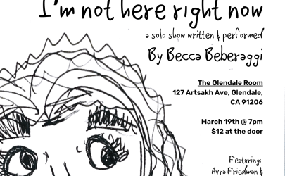 Quick Dish LA: I’M NOT HERE RIGHT NOW Tonight 3.19 at The Glendale Room