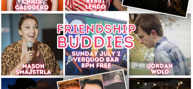 Quick Dish LA: FRIENDSHIP BUDDIES Live Stand-Up Comedy THIS SUNDAY 7.2 at Verdugo Bar
