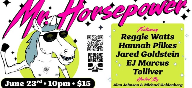 Quick Dish LA: MR. HORSEPOWER with Reggie Watts, Hannah Pilkes & More 6.23 at UCB Franklin