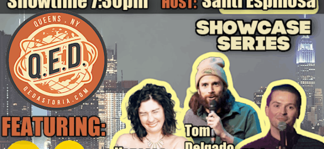 Quick Dish NY: SANTI PRESENTS Astoria Comedy Show Tomorrow 11.9 at Q.E.D.