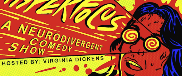 Quick Dish NY: ‘HYPERFOCUS A Neurodivirgent Comedy Show’ in ONE WEEK 11.27 at Caveat